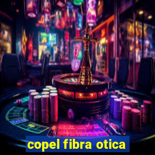 copel fibra otica